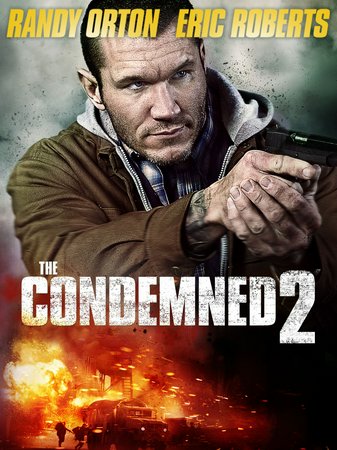 The Condemned 2, Randy Orton, Eric Roberts, Wes Studi, Steven Michael Quezada, Dylan Kenin, Monique Candelaria, Bill Stinchcomb, Alex Knight, Michael Sheets, Morse Bicknell