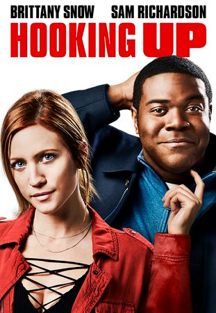 Hooking Up, Brittany Snow,Jordana Brewster,Anna Akana,Amy Pietz,Vivica A. Fox,Sam Richardson,Rob Moran,Jenna Laurenzo,Shaun J. Brown,Kenneisha Thompson