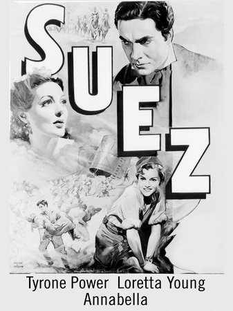 Suez, Tyrone Power,Loretta Young,Annabella,J. Edward Bromberg,Joseph Schildkraut,Henry Stephenson,Sidney Blackmer,Nigel Bruce,Miles Mander,George Zucco