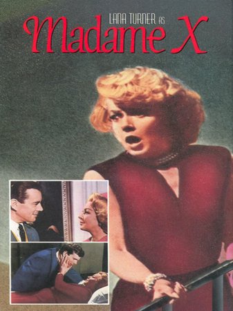 Madame X, Lana Turner,John Forsythe,Constance Bennett,Keir Dullea,Ricardo Montalban,Burgess Meredith,John Van Dreelen,Virginia Grey,Warren Stevens,Carl Benton Reid