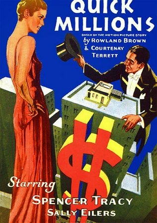 Quick Millions, Spencer Tracy,Marguerite Churchill,Sally Eilers,Bob Burns,Bob 'Bazooka' Burns,John Wray,Warner P. Richmond,Warner Richmond,George Raft,John Swor