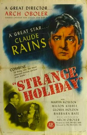 Strange Holiday, Claude Rains,Gloria Holden,Barbara Bates,Helen Mack,Bobby Stebbins,Paul Hilton,Milt Kibbee,Milton Kibbee,Walter White Jr.,Wally Maher
