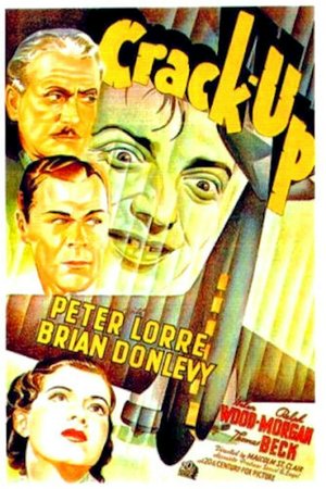 Crack-up, Peter Lorre,Brian Donlevy,Helen Wood,Ralph Morgan,Thomas Beck,Kay Linaker,Lester Matthews,Earle Foxe,J. Carrol Naish,Gloria Roy