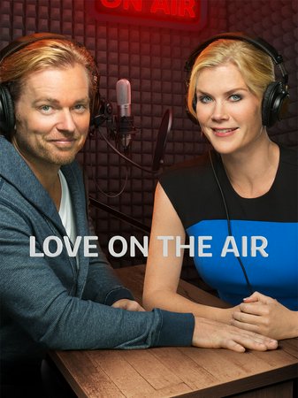 Love on the Air, Alison Sweeney, Jonathan Scarfe, Crystal Balint, David Lewis, Vincent Gale, Darla Taylor, Nicole Oliver, Jan Bos, John Kapelos, Thomas Cadrot