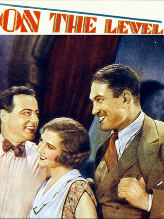On the Level, Harry Tenbrook,R.O. Pennell,Bentley Hewlett,William Harrigan,Leila McIntyre,Fifi D'Orsay,Mary McAllister,Lilyan Tashman,Arthur Stone,Victor McLaglen