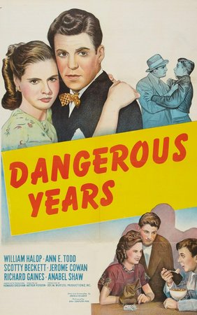 Dangerous Years, Ann E. Todd,Jerome Cowan,Anabel Shaw,Marilyn Monroe,Billy Halop,Richard Gaines,Scotty Beckett,Darryl Hickman,Harry Shannon,Dickie Moore,Donald Curtis