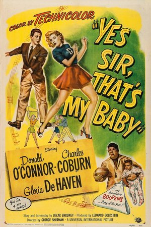 Yes Sir, That's My Baby, Donald O'Connor,Charles Coburn,Gloria DeHaven,Joshua Shelley,Barbara Brown,Jim Davis,James Brown,Michael Dugan,Hal Baylor,Audrey Young