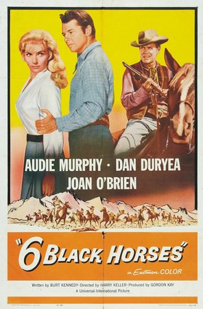 Sechs schwarze Pferde, Dan Duryea,Audie Murphy,Joan O'Brien,George Wallace,Roy Barcroft,Bob Steele,Henry Wills,Phil Chambers,Dale Van Sickel,Richard Pasco