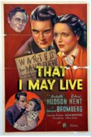 That I May Live, Robert Kent,Rochelle Hudson,J. Edward Bromberg,Jack La Rue,Frank Conroy,Fred Kelsey,George Cooper,DeWitt Jennings,Russell Simpson,Billy Benedict