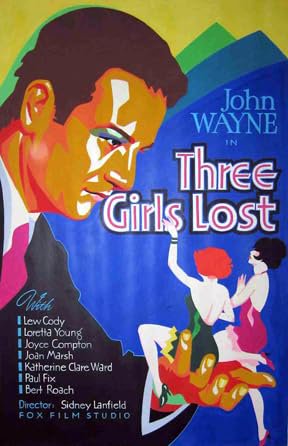Three Girls Lost, Loretta Young,John Wayne,Lew Cody,Joyce Compton,Joan Marsh,Kathrin Clare Ward,Paul Fix,Bert Roach
