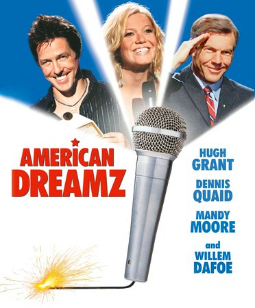 American Dreamz - Alles nur Show, Hugh Grant,Dennis Quaid,Mandy Moore,Willem Dafoe,Chris Klein,Jennifer Coolidge,Sam Golzari,Marcia Gay Harden,Seth Meyers,John Cho