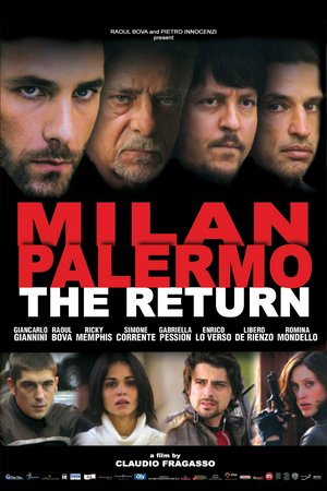  Milan Palermo - The Return, Giancarlo Giannini, Raoul Bova, Ricky Memphis