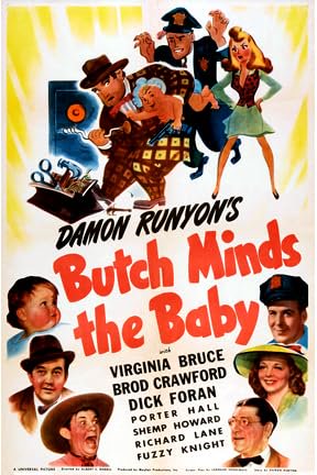 Butch Minds the Baby, Broderick Crawford,Virginia Bruce,Dick Foran,Porter Hall,Richard Lane,Shemp Howard,Rosina Galli,Joe King,Fuzzy Knight,Grant Withers