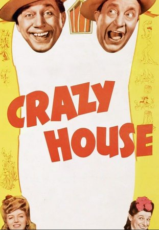 Crazy House, Ole Olsen,Chic Johnson,Martha O'Driscoll,Patric Knowles,Cass Daley,Leighton Noble,Thomas Gomez,Percy Kilbride,Hans Conried,Richard Lane