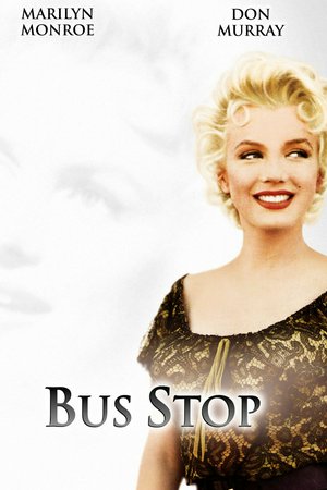 Bus Stop, Marilyn Monroe,Don Murray,Betty Field,Arthur O'Connell,Eileen Heckart,Robert Bray,Hope Lange,Hans Conried,Max Showalter,Henry Slate