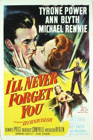 I'll Never Forget You, Tyrone Power,Ann Blyth,Michael Rennie,Dennis Price,Beatrice Campbell,Kathleen Byron,Raymond Huntley,Irene Browne,Robert Atkins,Ronald Adam