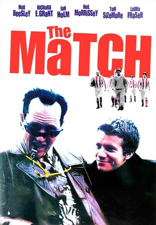 The Match, Max Beesley,Isla Blair,James Cosmo,Ian Holm,David Hayman,Richard E. Grant,Laura Fraser,Neil Morrissey,Tom Sizemore,David O'Hara