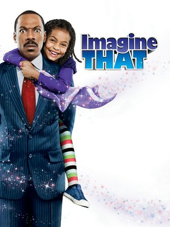 Imagine that - Die Kraft der Fantasie, Eddie Murphy,Yara Shahidi,Martin Sheen,Nicole Ari Parker,Thomas Haden Church,Ronny Cox,DeRay Davis,Bobb'e J. Thompson,James Patrick Stuart,Vanessa Williams